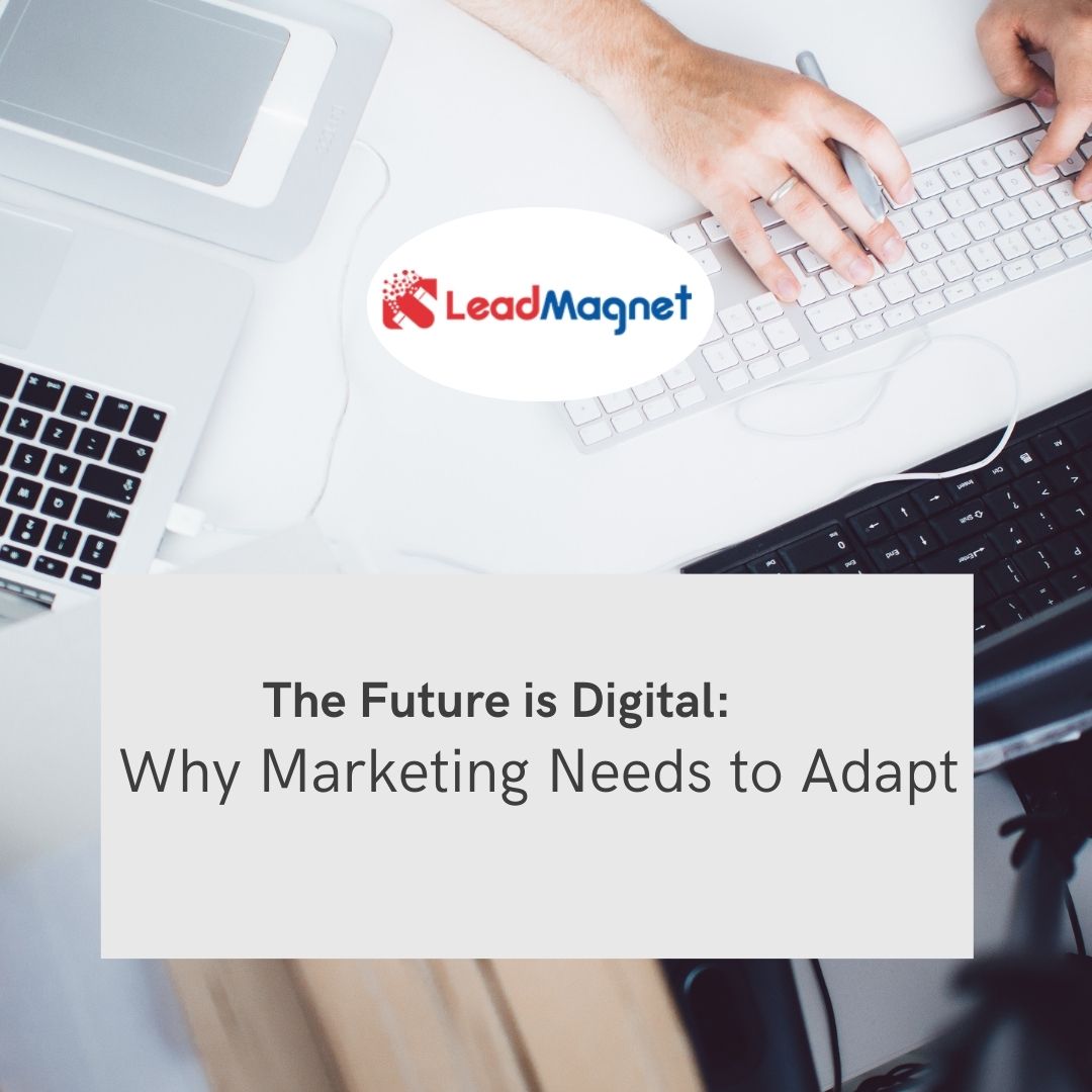 The Future is Digital: Why Marketing Needs to Adapt