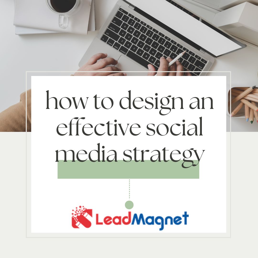 How to Design an Effective Social Media Strategy