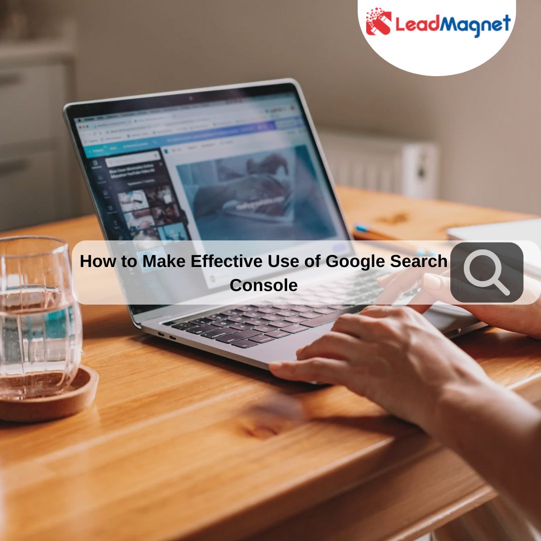 How to Make Effective Use of Google Search Console